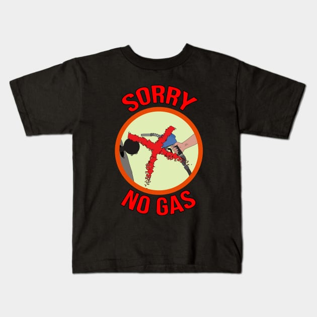 Sorry No Gas Kids T-Shirt by DiegoCarvalho